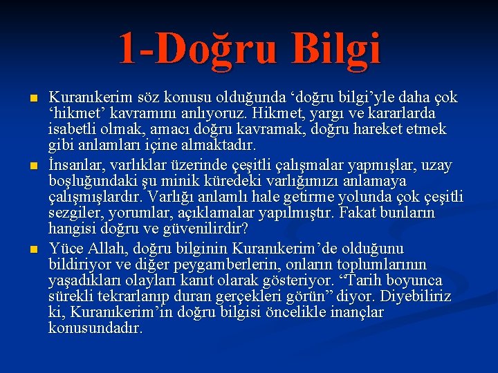 1 -Doğru Bilgi n n n Kuranıkerim söz konusu olduğunda ‘doğru bilgi’yle daha çok