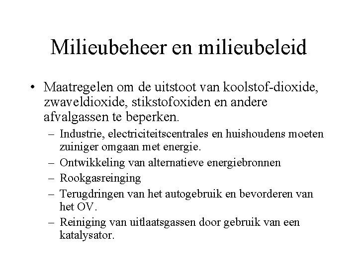 Milieubeheer en milieubeleid • Maatregelen om de uitstoot van koolstof-dioxide, zwaveldioxide, stikstofoxiden en andere