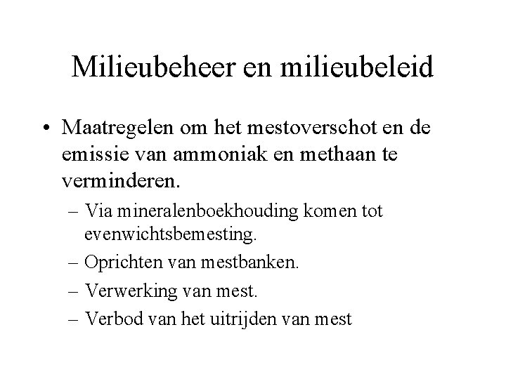 Milieubeheer en milieubeleid • Maatregelen om het mestoverschot en de emissie van ammoniak en