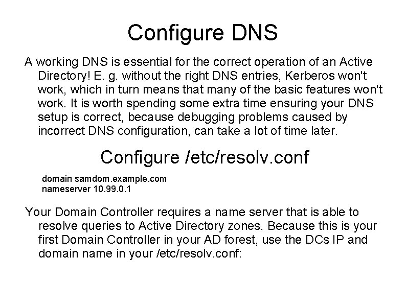 Configure DNS A working DNS is essential for the correct operation of an Active