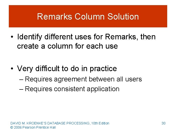 Remarks Column Solution • Identify different uses for Remarks, then create a column for