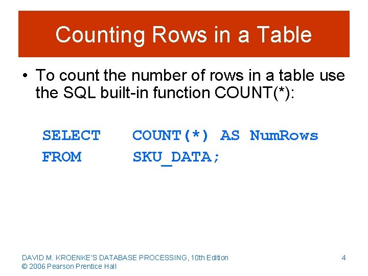 Counting Rows in a Table • To count the number of rows in a