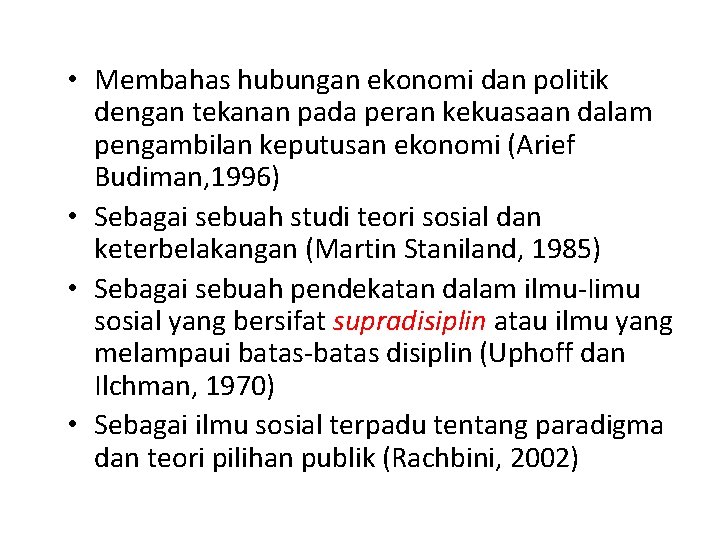  • Membahas hubungan ekonomi dan politik dengan tekanan pada peran kekuasaan dalam pengambilan