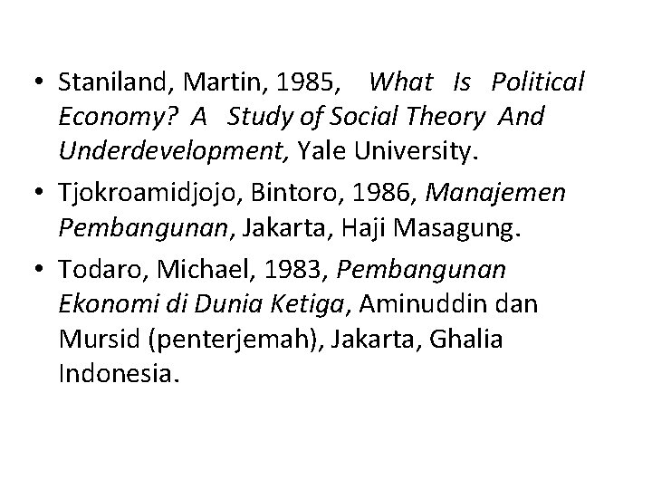  • Staniland, Martin, 1985, What Is Political Economy? A Study of Social Theory