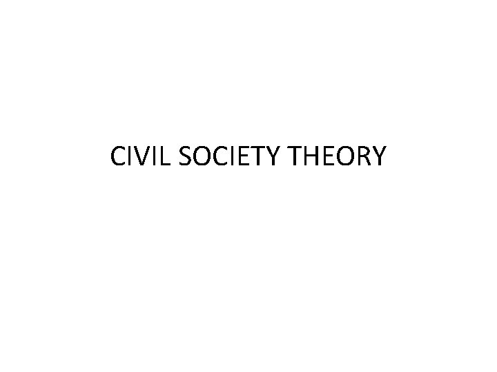 CIVIL SOCIETY THEORY 