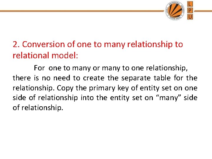 2. Conversion of one to many relationship to relational model: For one to many