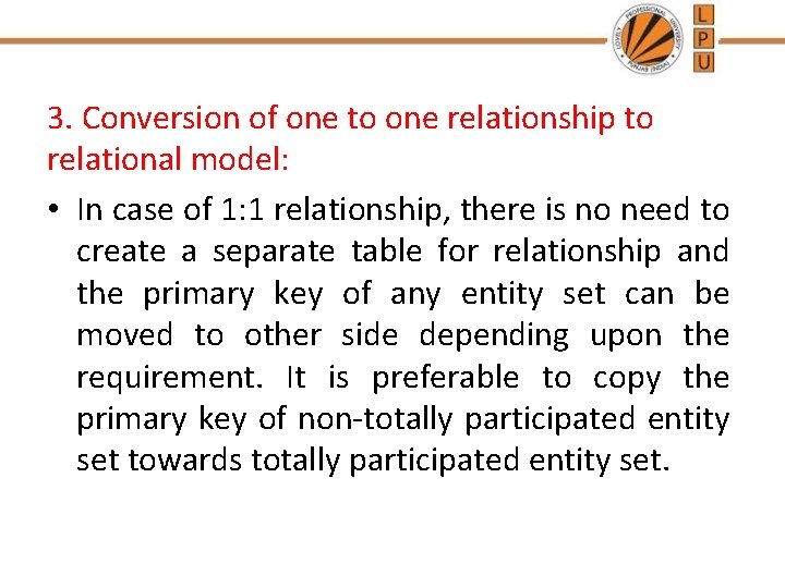 3. Conversion of one to one relationship to relational model: • In case of