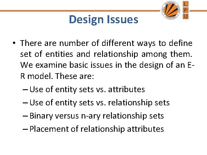 Design Issues • There are number of different ways to define set of entities