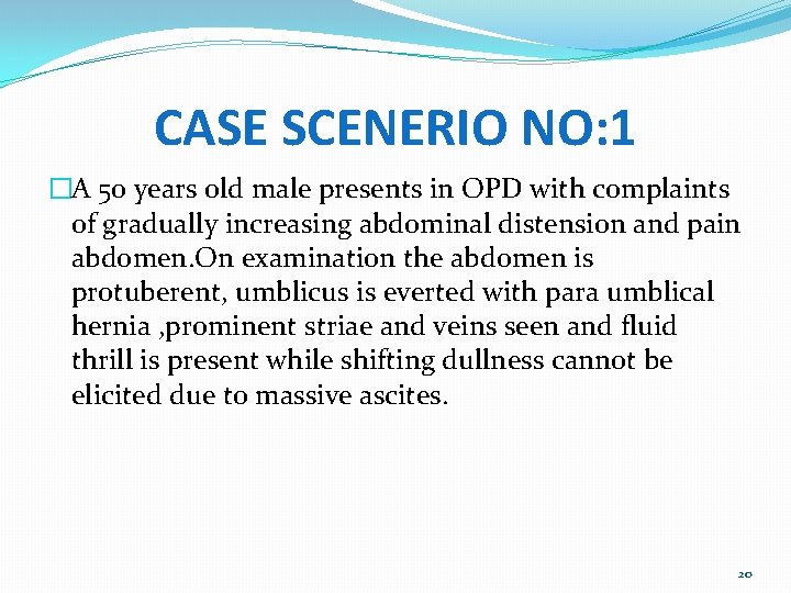 CASE SCENERIO NO: 1 �A 50 years old male presents in OPD with complaints