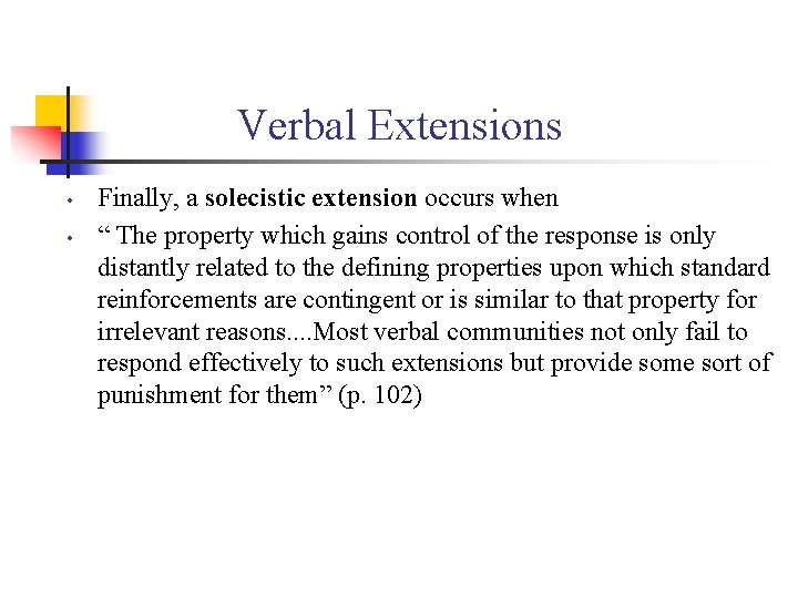 Verbal Extensions • • Finally, a solecistic extension occurs when “ The property which