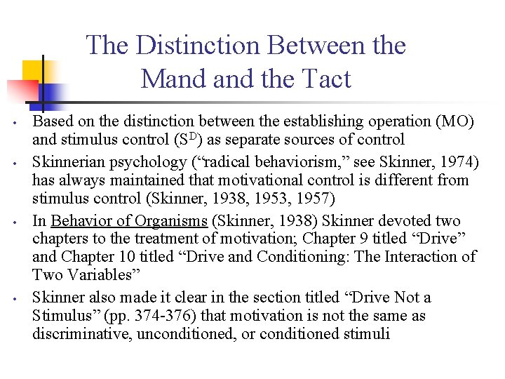 The Distinction Between the Mand the Tact • • Based on the distinction between