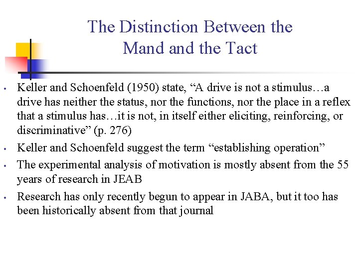 The Distinction Between the Mand the Tact • • Keller and Schoenfeld (1950) state,