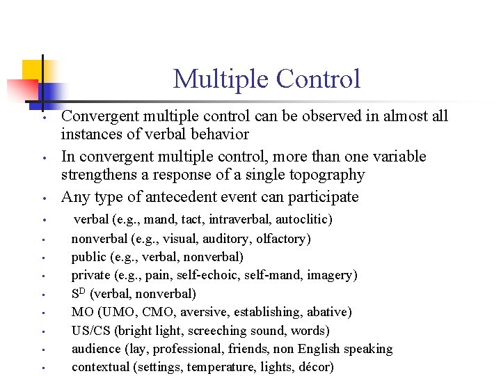 Multiple Control • • • Convergent multiple control can be observed in almost all