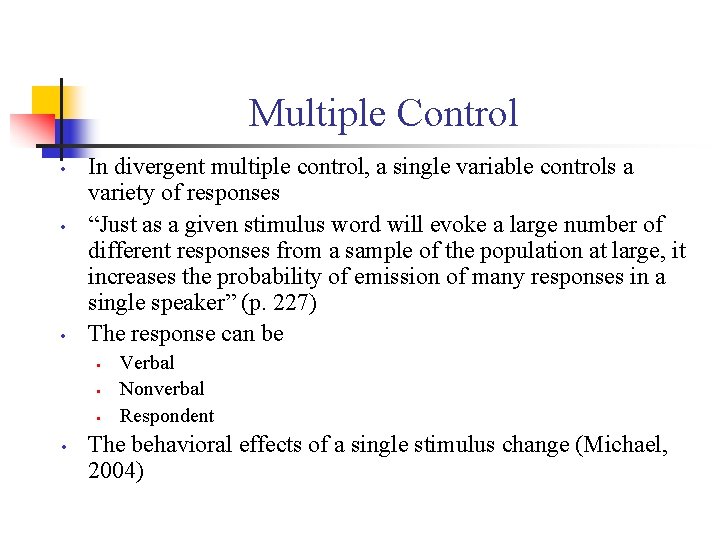 Multiple Control • • • In divergent multiple control, a single variable controls a