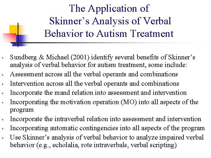 The Application of Skinner’s Analysis of Verbal Behavior to Autism Treatment • • Sundberg