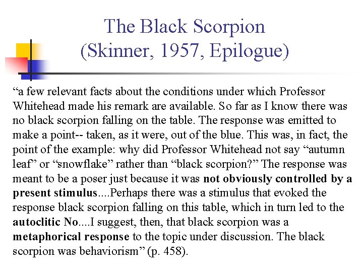 The Black Scorpion (Skinner, 1957, Epilogue) “a few relevant facts about the conditions under