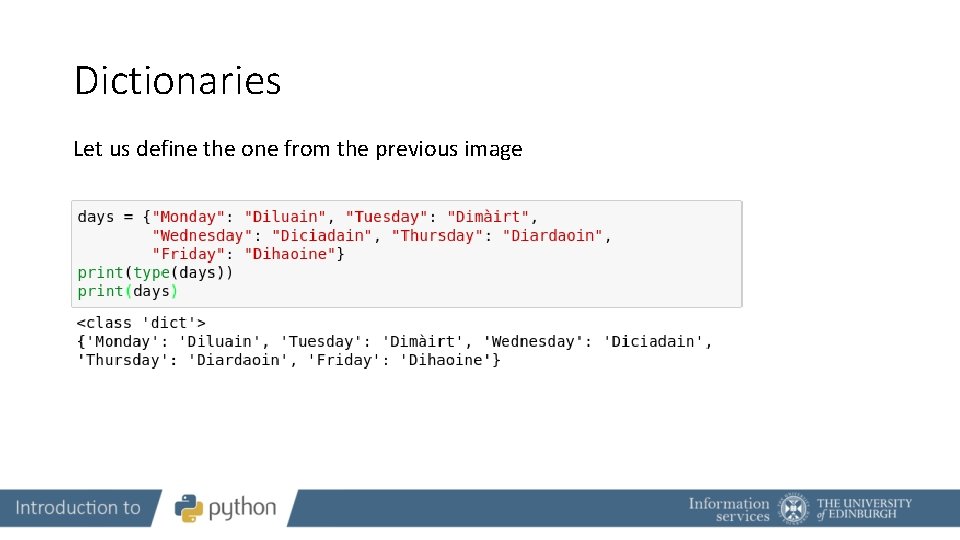 Dictionaries Let us define the one from the previous image 
