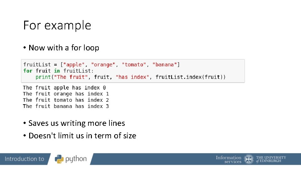 For example • Now with a for loop • Saves us writing more lines