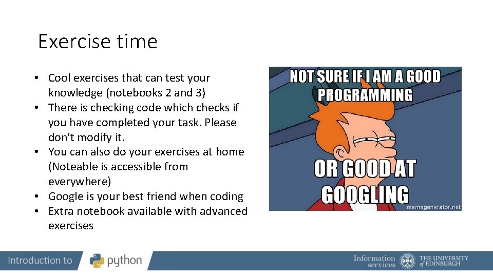 Exercise time • Cool exercises that can test your knowledge (notebooks 2 and 3)