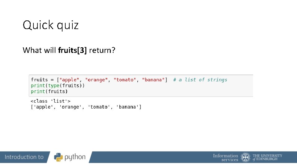 Quick quiz What will fruits[3] return? 