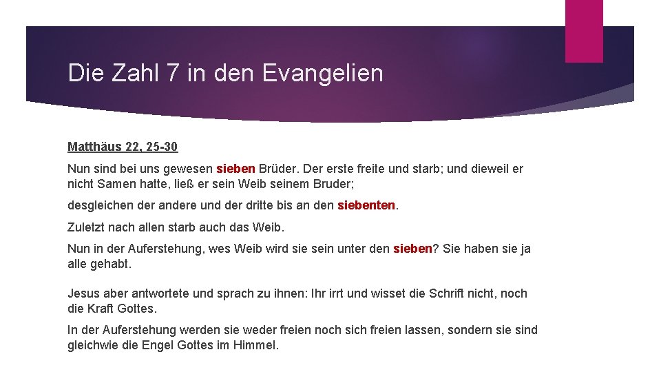 Die Zahl 7 in den Evangelien Matthäus 22, 25 -30 Nun sind bei uns