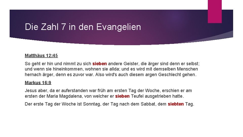 Die Zahl 7 in den Evangelien Matthäus 12: 45 So geht er hin und