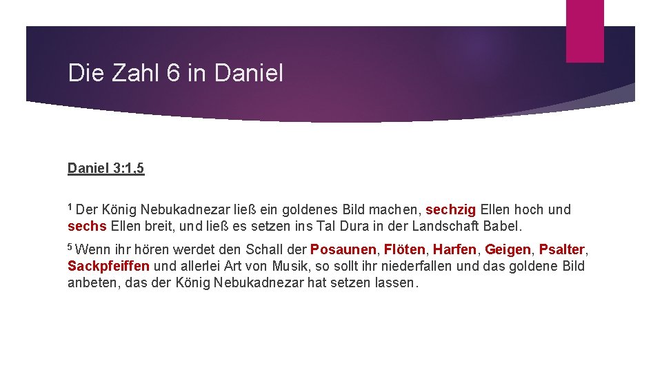 Die Zahl 6 in Daniel 3: 1, 5 1 Der König Nebukadnezar ließ ein