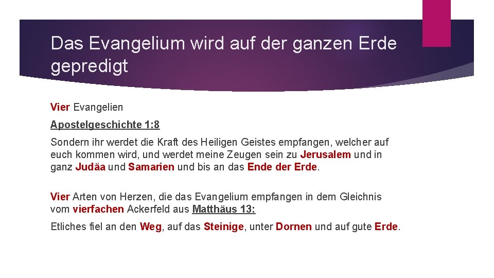 Das Evangelium wird auf der ganzen Erde gepredigt Vier Evangelien Apostelgeschichte 1: 8 Sondern