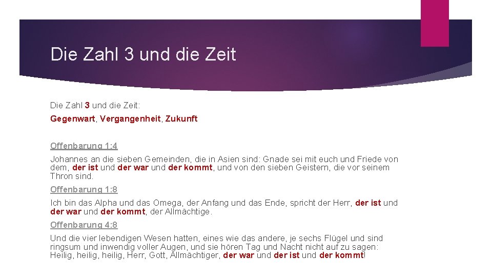 Die Zahl 3 und die Zeit: Gegenwart, Vergangenheit, Zukunft Offenbarung 1: 4 Johannes an