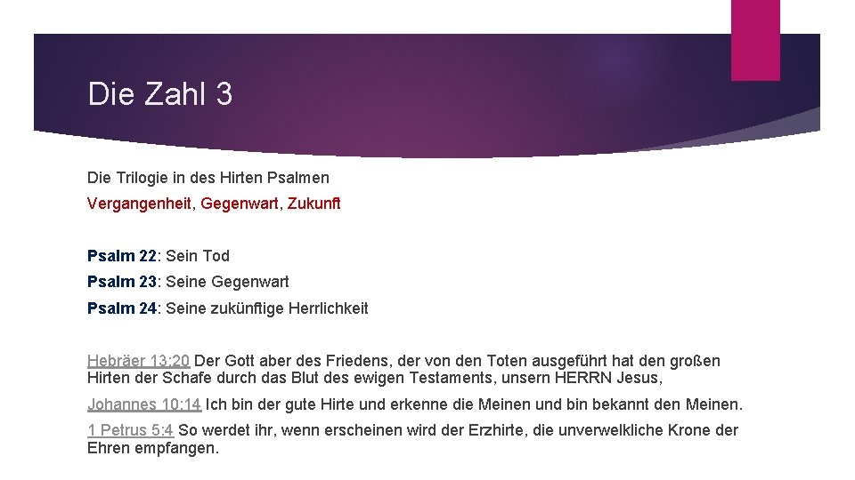 Die Zahl 3 Die Trilogie in des Hirten Psalmen Vergangenheit, Gegenwart, Zukunft Psalm 22: