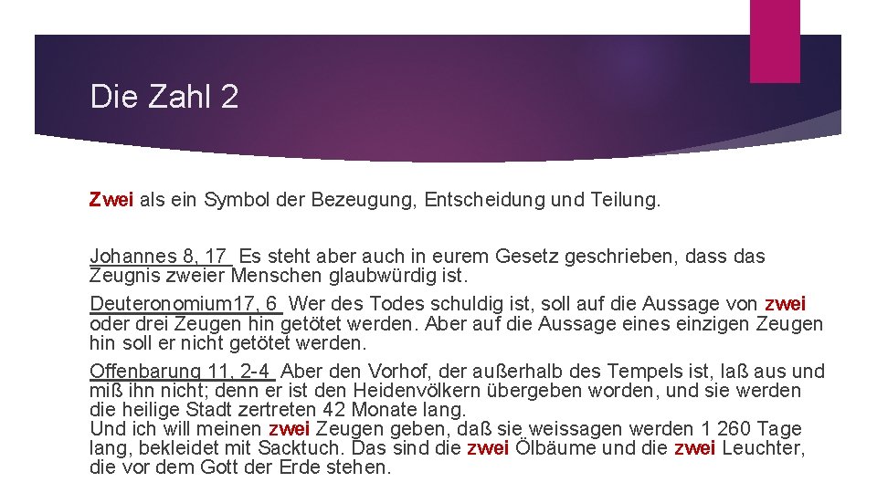 Die Zahl 2 Zwei als ein Symbol der Bezeugung, Entscheidung und Teilung. Johannes 8,