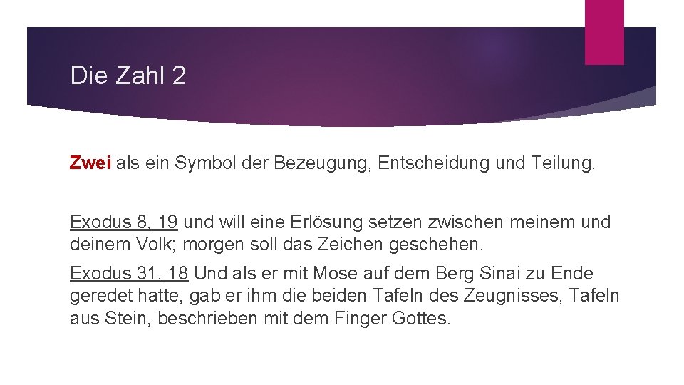 Die Zahl 2 Zwei als ein Symbol der Bezeugung, Entscheidung und Teilung. Exodus 8,