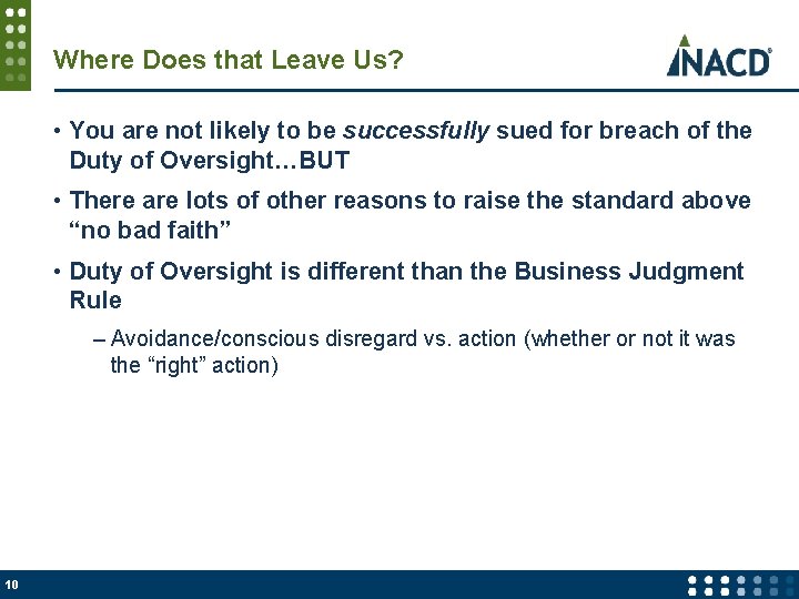 Where Does that Leave Us? • You are not likely to be successfully sued