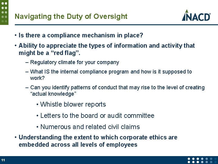 Navigating the Duty of Oversight • Is there a compliance mechanism in place? •