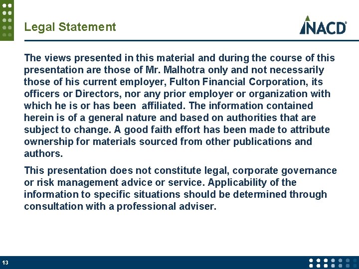 Legal Statement The views presented in this material and during the course of this