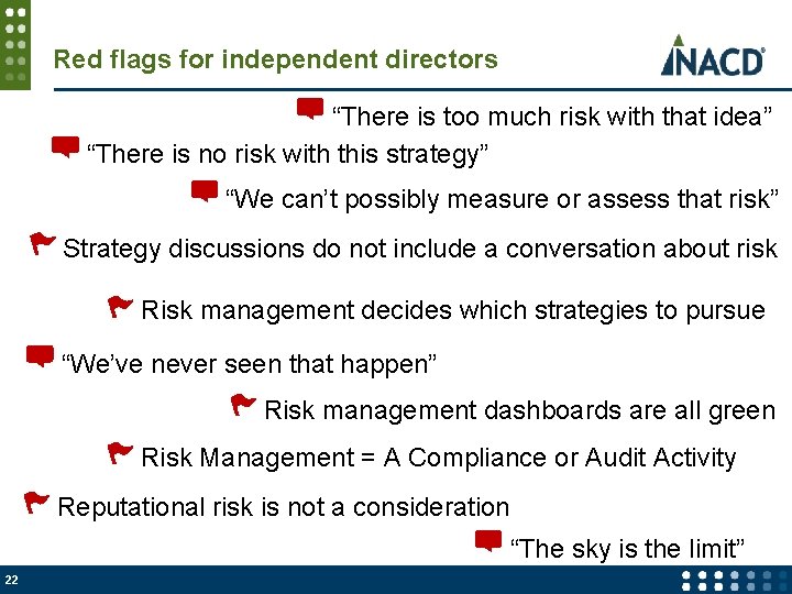 Red flags for independent directors “There is too much risk with that idea” “There