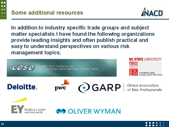 Some additional resources In addition to industry specific trade groups and subject matter specialists