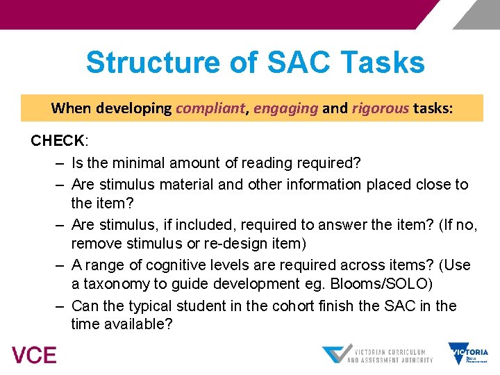 Structure of SAC Tasks When developing compliant, engaging and rigorous tasks: CHECK: – Is