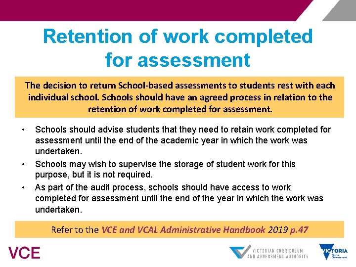 Retention of work completed for assessment The decision to return School-based assessments to students