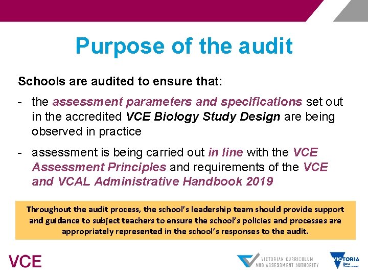 Purpose of the audit Schools are audited to ensure that: - the assessment parameters