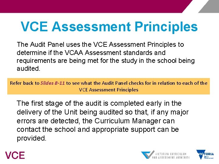 VCE Assessment Principles The Audit Panel uses the VCE Assessment Principles to determine if