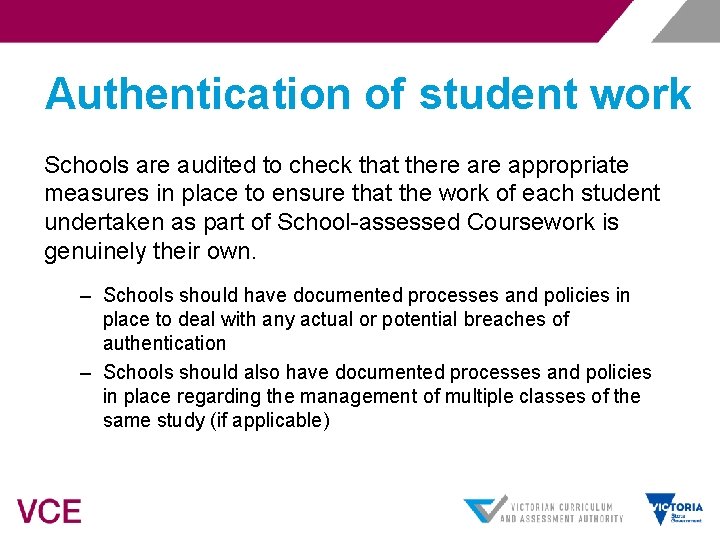 Authentication of student work Schools are audited to check that there appropriate measures in