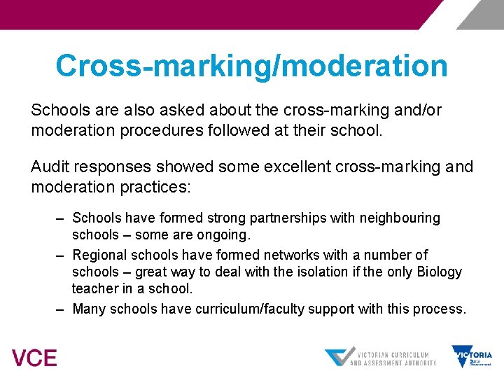 Cross-marking/moderation Schools are also asked about the cross-marking and/or moderation procedures followed at their