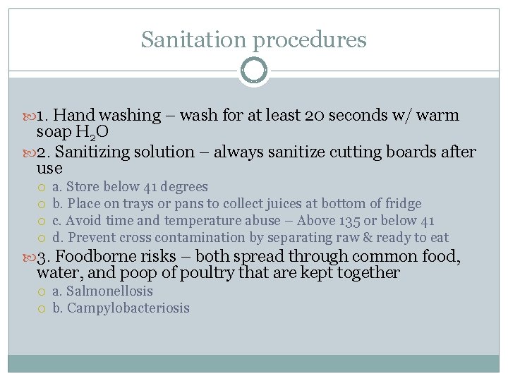 Sanitation procedures 1. Hand washing – wash for at least 20 seconds w/ warm