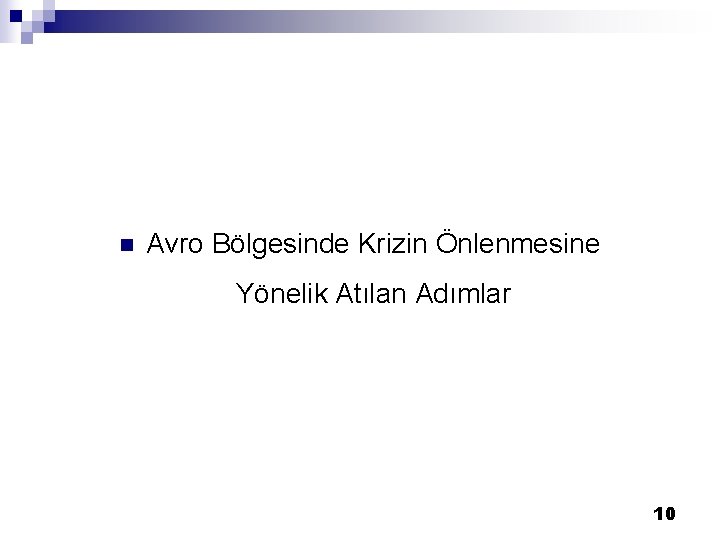  n Avro Bölgesinde Krizin Önlenmesine Yönelik Atılan Adımlar 10 