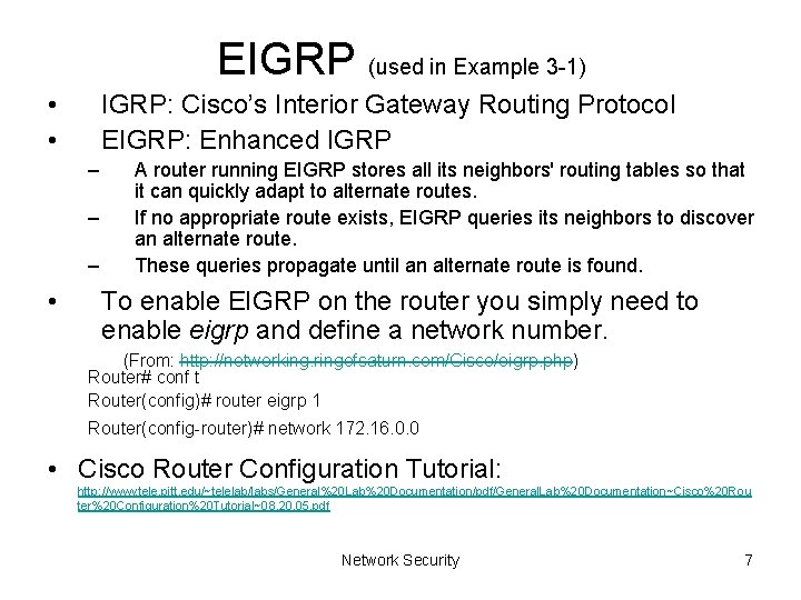 EIGRP (used in Example 3 -1) • • IGRP: Cisco’s Interior Gateway Routing Protocol