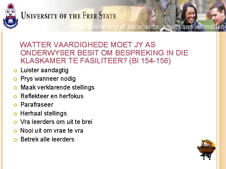  WATTER VAARDIGHEDE MOET JY AS ONDERWYSER BESIT OM BESPREKING IN DIE KLASKAMER TE