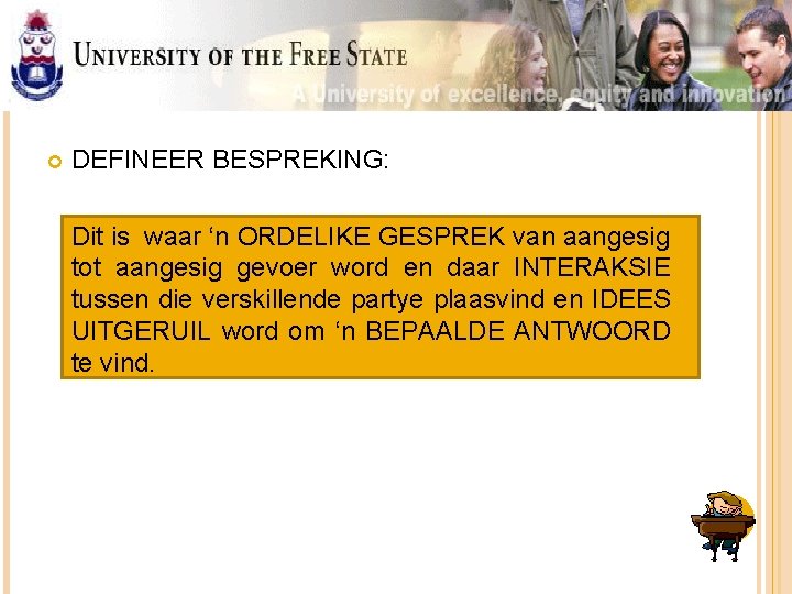  DEFINEER BESPREKING: Dit is waar ‘n ORDELIKE GESPREK van aangesig tot aangesig gevoer