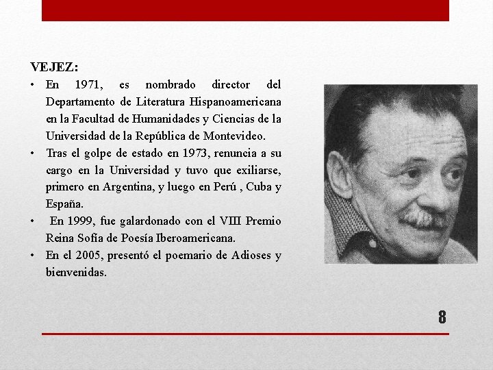 VEJEZ: • En 1971, es nombrado director del Departamento de Literatura Hispanoamericana en la