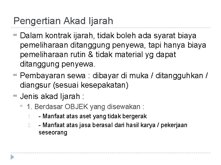 Pengertian Akad Ijarah Dalam kontrak ijarah, tidak boleh ada syarat biaya pemeliharaan ditanggung penyewa,